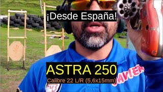 Desde España con ustedes la Astra 250 -Calibre: 22LR