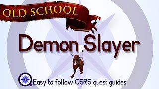 Demon Slayer - OSRS 2007 - Easy Old School Runescape Quest Guide