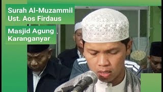 Surah Al Muzammil _ Ust. Aos Firdaus _ Masjid Agung Karanganyar