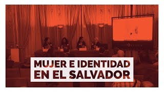 Mujer e Identidad en El Salvador