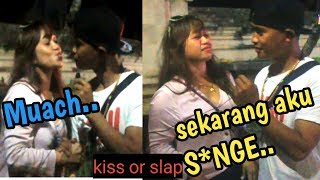 Di CIUM SAMA TANTE GIRANG KAYA ?  kiss or slap challenge prank part 4
