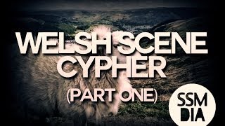SSM | Welsh Scene Cypher (Part One)