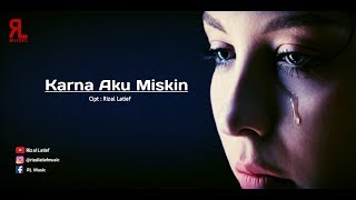 Viral..Lagu - Karna Aku Miskin- Rizal Latief