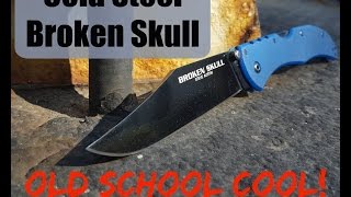 Cold Steel Broken Skull Review: Old School Cool