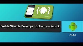 How to Enable/Disable Developer Options on Android 8.0/7.0/6.0 Or Older