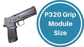 (Medium vs. Large) Sig P320 Grip Module Comparison