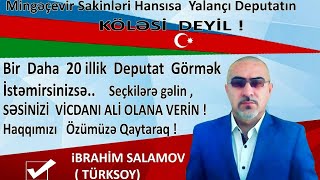 47 Saylı Seçki dairəsindən Deputatlığa namizəd İbrahim Salamov insanları seçiyə səslədi.