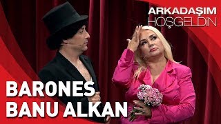 Arkadaşım Hoşgeldin | Tolga Çevik ve Banu Alkan | Barones