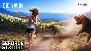 Die Young - Ultra GTX 1060 6GB Intel Core i5 4440 12GB RAM