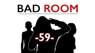BAD ROOM №59 [ГНИЛАЯ ТРОИЦА] (18+)
