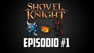 Primer Vídeo! Shovel Knight - Episodio #1