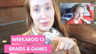 Weekaroo 13 | Braids and Games |