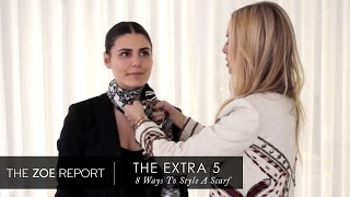 The Extra 5 With Rachel Zoe | 8 Ways To Style A Scarf