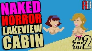 NAKED HORROR | Lakeview Cabin #2