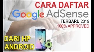 Cara Daftar Google Adsense Dari HP ANDROID Terbaru 2019!! 100% Approved