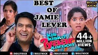 Comedy Scenes | Hindi Movies 2019 | Kis Kisko Pyaar Karoon | Kapil Sharma | Best Of Jamie Lever