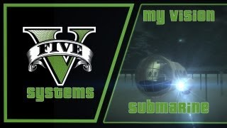 GTAV systems-my vision[submarine]