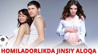 Хомиладорлик вактида ЖИНСИЙ АЛОКА килса НИМА БУЛАДИ?
