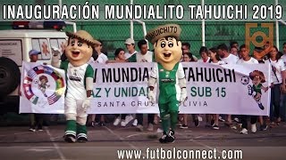 Inauguración Mundialito Tahuichi Paz y Unidad 2019