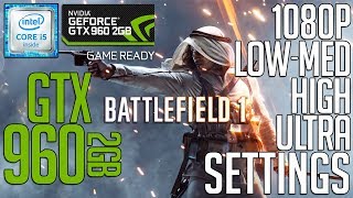 GTX 960 2gb on Battlefield 1! Low-Med-High-Ultra 1080p FPS Benchmark Test!
