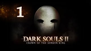 Dark Souls 2 DLC Crown Of The Sunken King #1 (Прохождение)