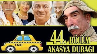 AKASYA DURAĞI 44. BÖLÜM