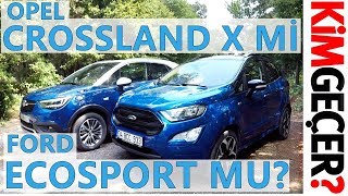 Ford Ecosport mu Opel Crossland X mi?