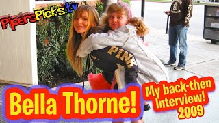 BELLA THORNE Before DISNEY 2009 Interview with the First Professional Kid Reporter PIPER REESE!