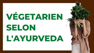 ÊTRE VEGETARIEN SELON L'AYURVEDA !