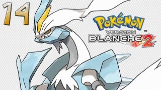 [Let's Play/Com'sFR] Pokémon White 2 - Partie 14 : La Huitième arène !