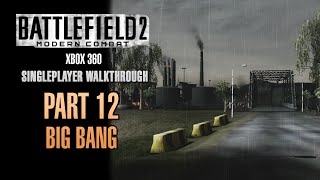 Battlefield 2: Modern Combat Walkthrough (Xbox 360) - Part 12 - Big Bang
