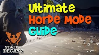 Ultimate Horde Mode Guide (Solo/Multiplayer) || State of Decay 2 Daybreak DLC