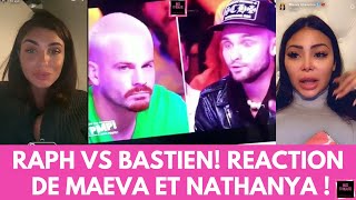 RAPH VS BASTIEN/ RÉACTION DE MAEVA ET NATHANYA