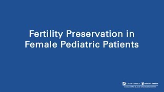Fertility Preservation in Female Pediatric Patients