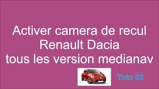 Activer camera de recul renault et dacia suite