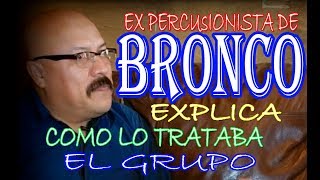 Ex percusionista de Bronco aclara por que se salio del grupo