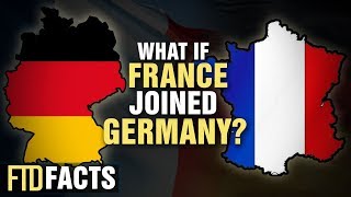 What If GERMANY and FRANCE Became One Country?
