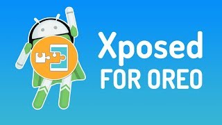 XPOSED PARA ANDROID OREO 8.0/ 8.1  BETA 2018