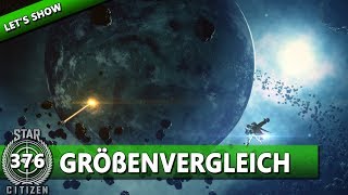 STAR CITIZEN 3.7 [Let's Show] #376 ⭐ So groß sind unsere Planeten | Gameplay Deutsch/German