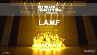 L.A.M.F | 2019 FEEDBACKCOMPETITION 7 | Preliminary | FEEDBACKSTUDIO
