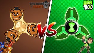 FIDGET SPINNER ANIMATRONIC FIVE NIGHTS AT FREDDY'S VS FIDGET SPINNER SUPER OMNITRIX BEN 10 MINECRAFT