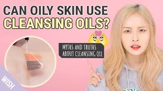 Myths and Truths About Cleansing Oil & How to Use Properly | Wishtrend TV