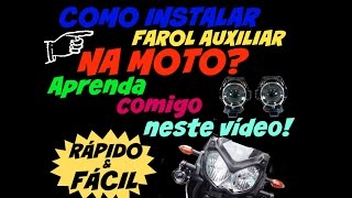 COMO INSTALAR FAROL AUXILIAR EM MOTO (QUALQUER MOTO)
