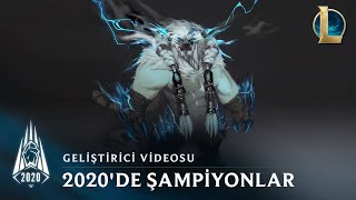 2020 Sezonu'nda Şampiyonlar | Geliştirici Videosu - League of Legends