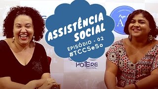 PAPO DE AS - TCC: Assistência Social - EP 02