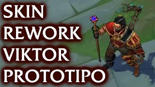 Skin rework Viktor Prototipo (Prototype) League of Legends