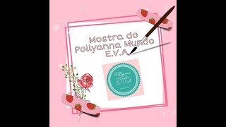 Mostra POLLYANNA MUNDO E.V.A encomendas para todo o país