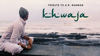 A Tribute to A.R. Rahman | Khwaja | by Shrirang Krishnan | 2018 |