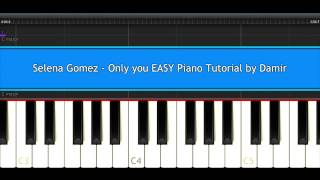 Selena Gomez - Only You EASY Piano Tutorial by Damir