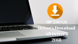 HP 250 G6 Notebook PC Driver Download Now All Drivers 2018